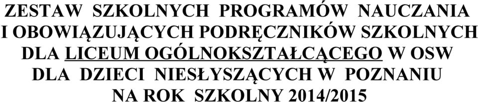 LICEUM OGÓLNOKSZTAŁCĄCEGO W OSW DLA DZIECI