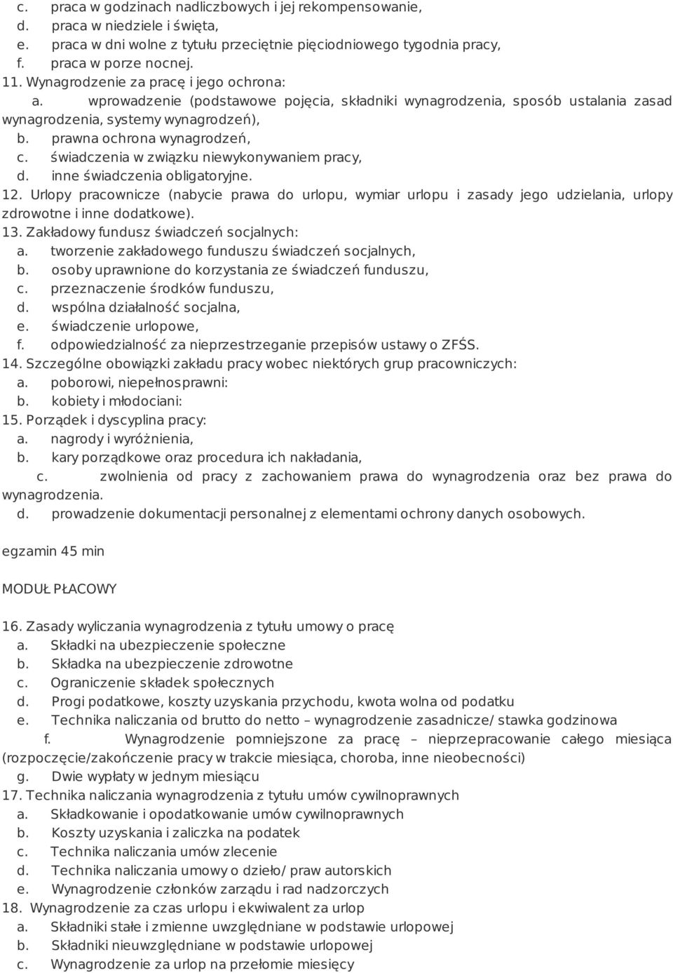 świadczenia w związku niewykonywaniem pracy, d. inne świadczenia obligatoryjne. 12.