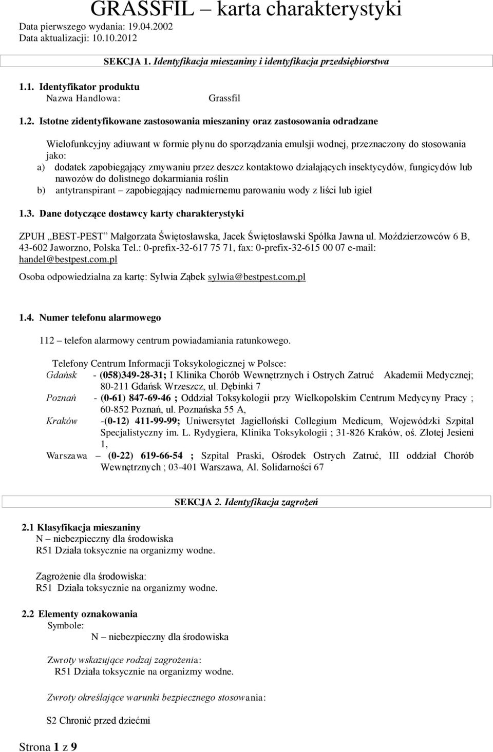 zapobiegający zmywaniu przez deszcz kontaktowo działających insektycydów, fungicydów lub nawozów do dolistnego dokarmiania roślin b) antytranspirant zapobiegający nadmiernemu parowaniu wody z liści