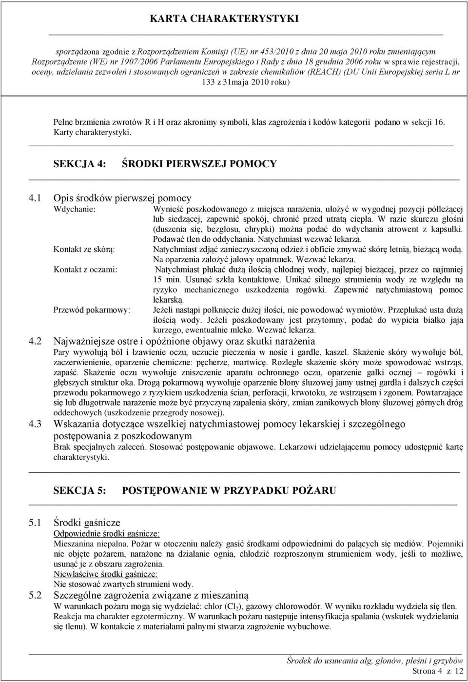 zapewnić spokój, chronić przed utratą ciepła. W razie skurczu głośni (duszenia się, bezgłosu, chrypki) można podać do wdychania atrowent z kapsułki. Podawać tlen do oddychania.