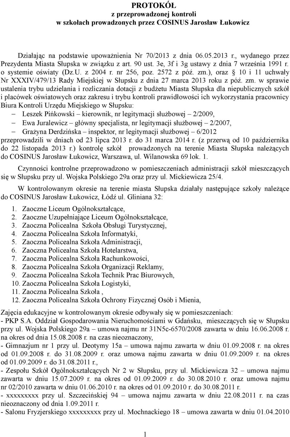 ), oraz 10 i 11 uchwały Nr XXXIV/479/13 Rady Miejskiej w Słupsku z dnia 27 marca 2013 roku z póź. zm.
