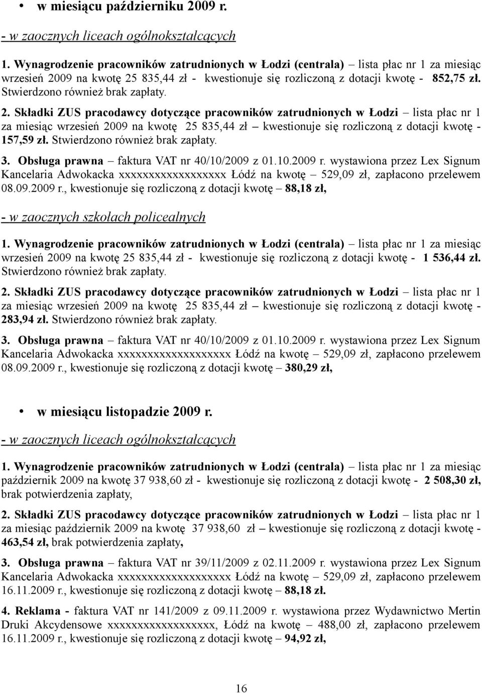 Stwierdzono również brak zapłaty. 2.