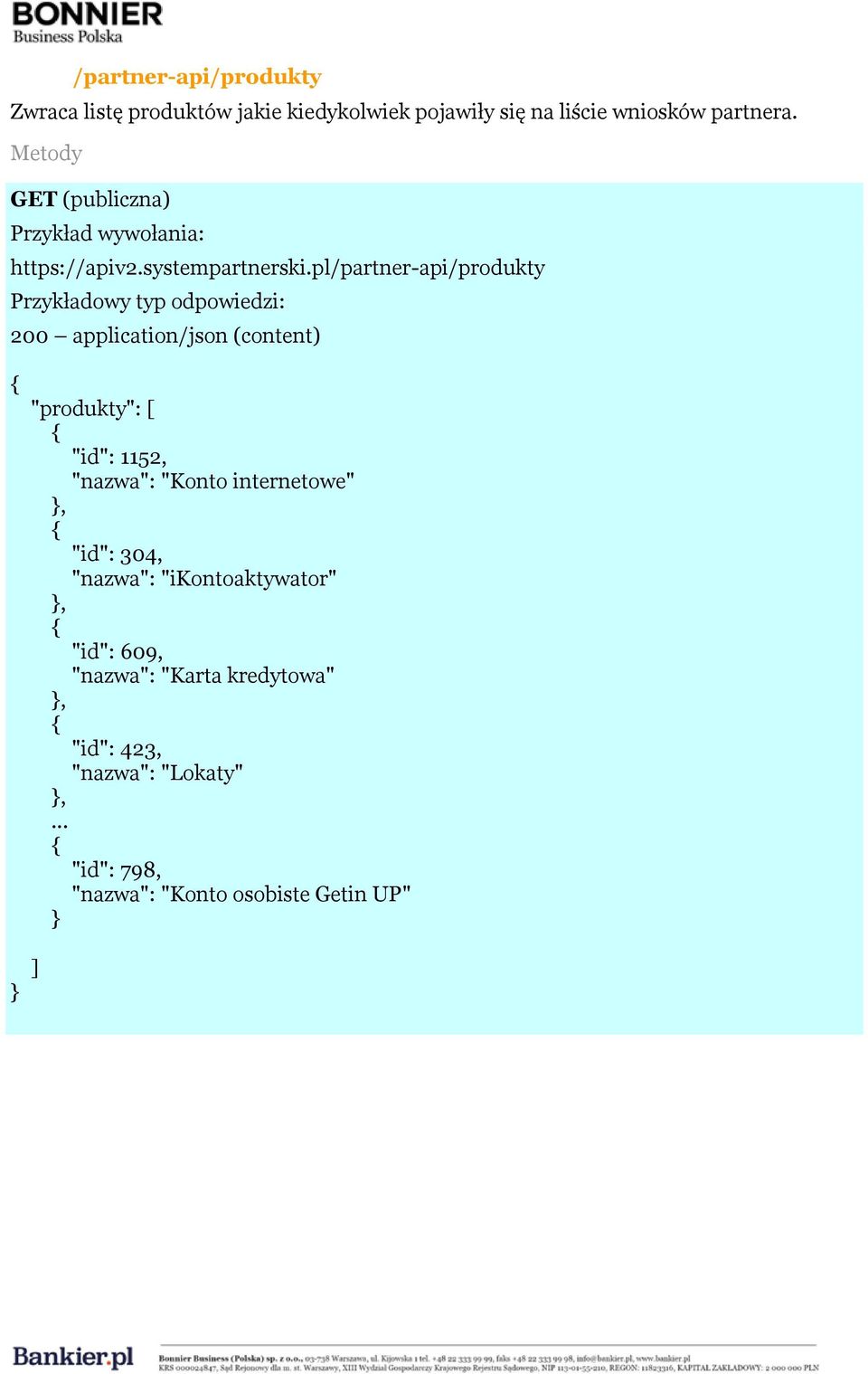 pl/partner-api/produkty "produkty": [ "id": 1152, "nazwa": "Konto internetowe" "id": 304,