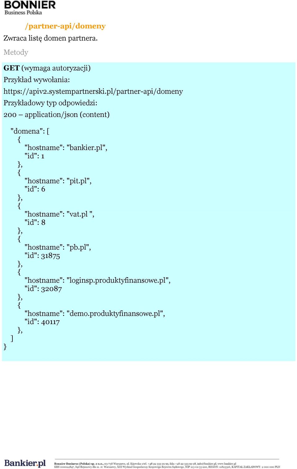 pl", "id": 1 "hostname": "pit.pl", "id": 6 "hostname": "vat.pl ", "id": 8 "hostname": "pb.