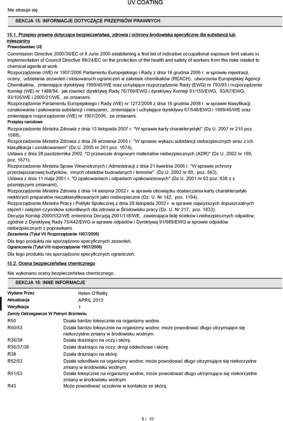 .1. Przepisy prawne dotyczące bezpieczeństwa, zdrowia i ochrony środowiska specyficzne dla substancji lub mieszaniny Prawodawstwo UE Commission Directive 2000/39/EC of 8 June 2000 establishing a