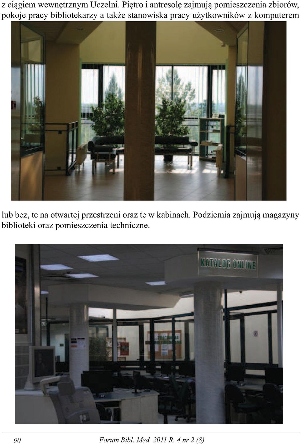 także stanowiska pracy użytkowników z komputerem lub bez, te na otwartej
