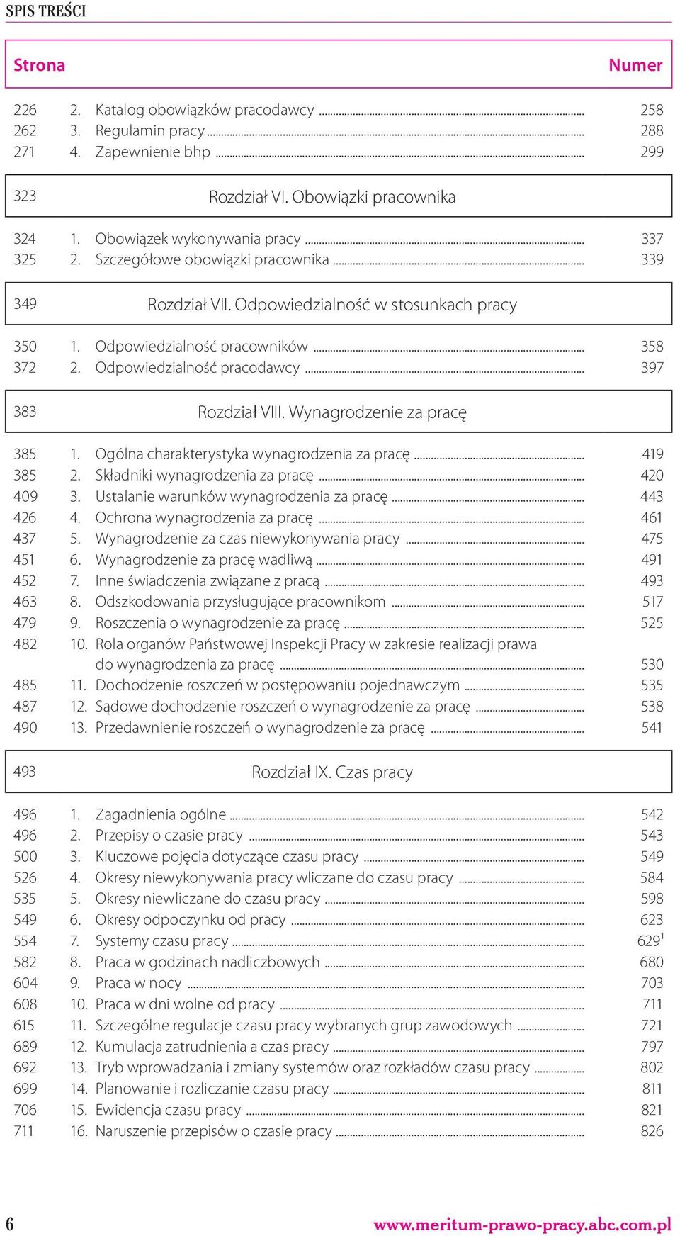 Wynagrodzenie za pracę 385 1. Ogólna charakterystyka wynagrodzenia za pracę... 419 385 2. Składniki wynagrodzenia za pracę... 420 409 3. Ustalanie warunków wynagrodzenia za pracę... 443 426 4.