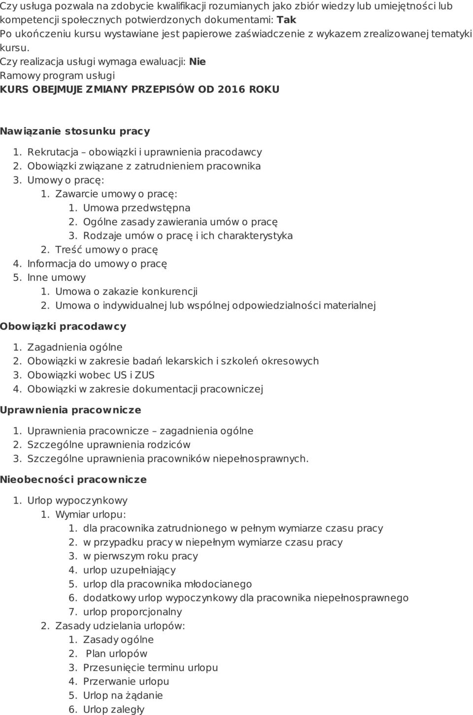 Rekrutacja obowiązki i uprawnienia pracodawcy 2. Obowiązki związane z zatrudnieniem pracownika 3. Umowy o pracę: 1. Zawarcie umowy o pracę: 1. Umowa przedwstępna 2.