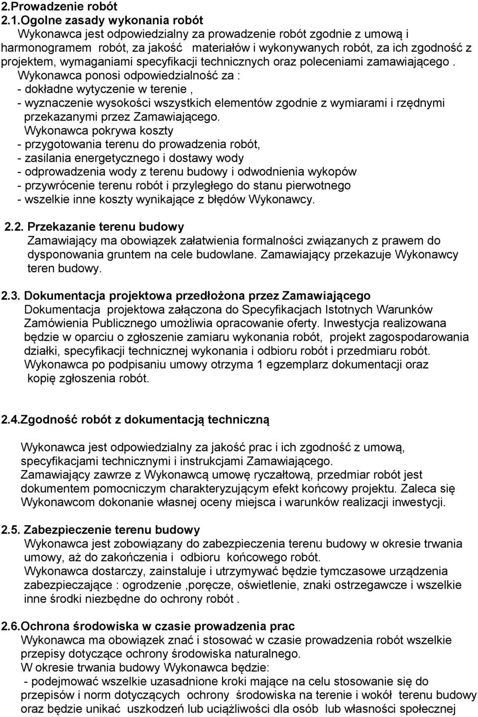 wymaganiami specyfikacji technicznych oraz poleceniami zamawiającego.
