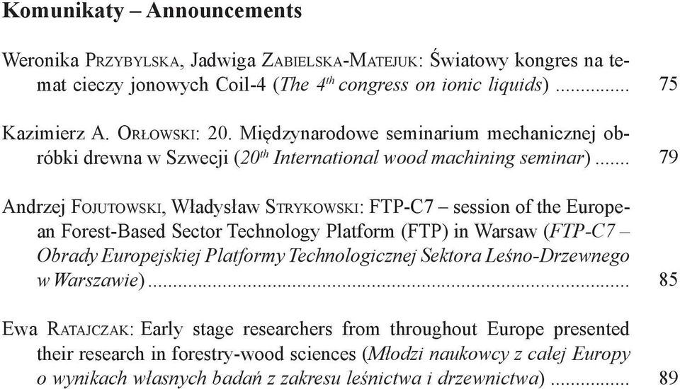 .. Andrzej Fojutowski, Władysław Strykowski: FTP-C7 session of the European Forest-Based Sector Technology Platform (FTP) in Warsaw (FTP-C7 Obrady Europejskiej Platformy Technologicznej