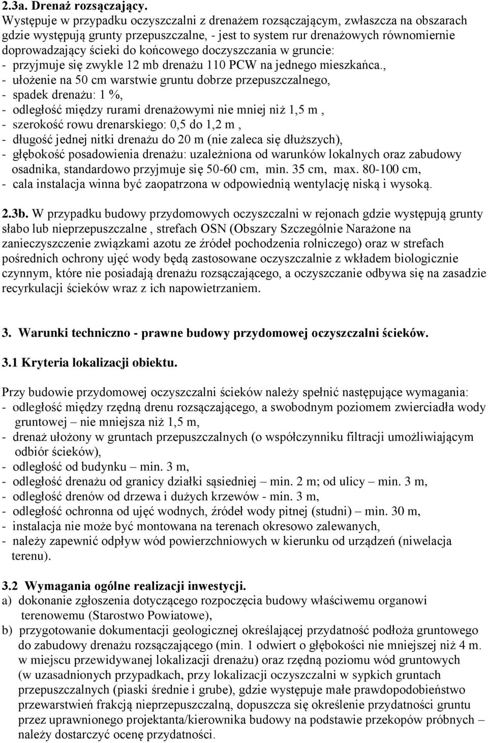 końcowego doczyszczania w gruncie: - przyjmuje się zwykle 12 mb drenażu 110 PCW na jednego mieszkańca.