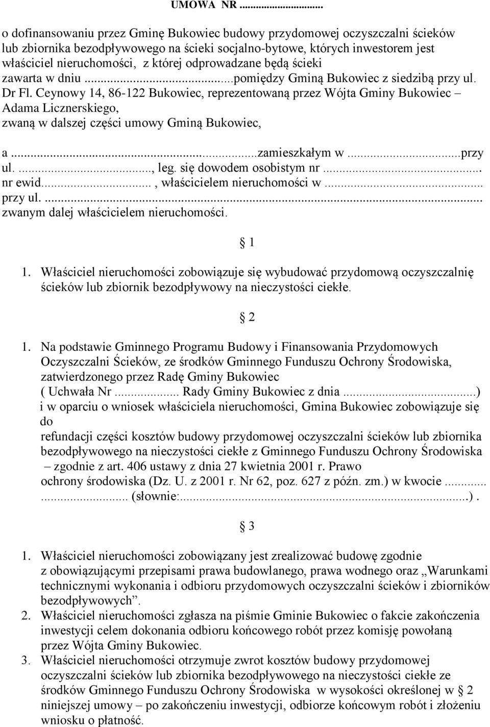 odprowadzane będą ścieki zawarta w dniu...pomiędzy Gminą Bukowiec z siedzibą przy ul. Dr Fl.