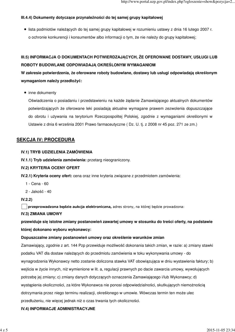 5) INFORMACJA O DOKUMENTACH POTWIERDZAJĄCYCH, ŻE OFEROWANE DOSTAWY, USŁUGI LUB ROBOTY BUDOWLANE ODPOWIADAJĄ OKREŚLONYM WYMAGANIOM W zakresie potwierdzenia, że oferowane roboty budowlane, dostawy lub