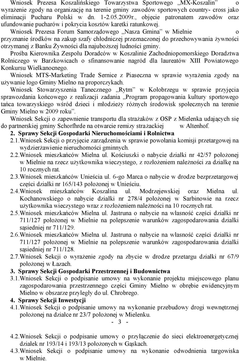 Wniosek Prezesa Forum Samorządowego Nasza Gmina w Mielnie o przyznanie środków na zakup szafy chłodniczej przeznaczonej do przechowywania żywności otrzymanej z Banku Żywności dla najuboższej ludności