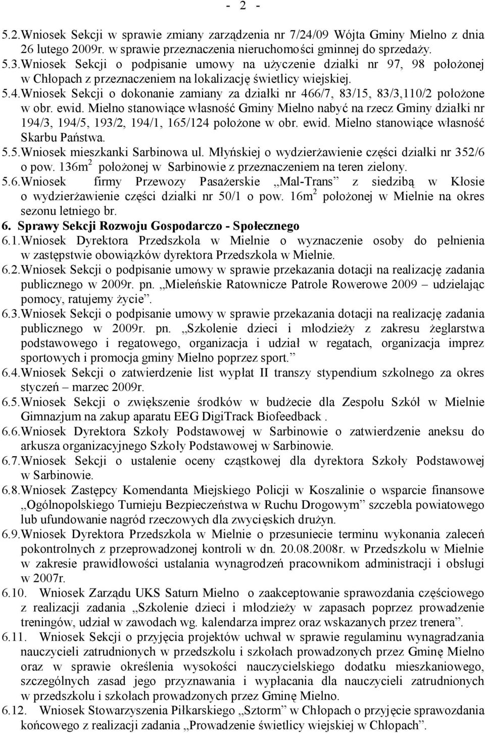 Wniosek Sekcji o dokonanie zamiany za działki nr 466/7, 83/15, 83/3,110/2 położone w obr. ewid.