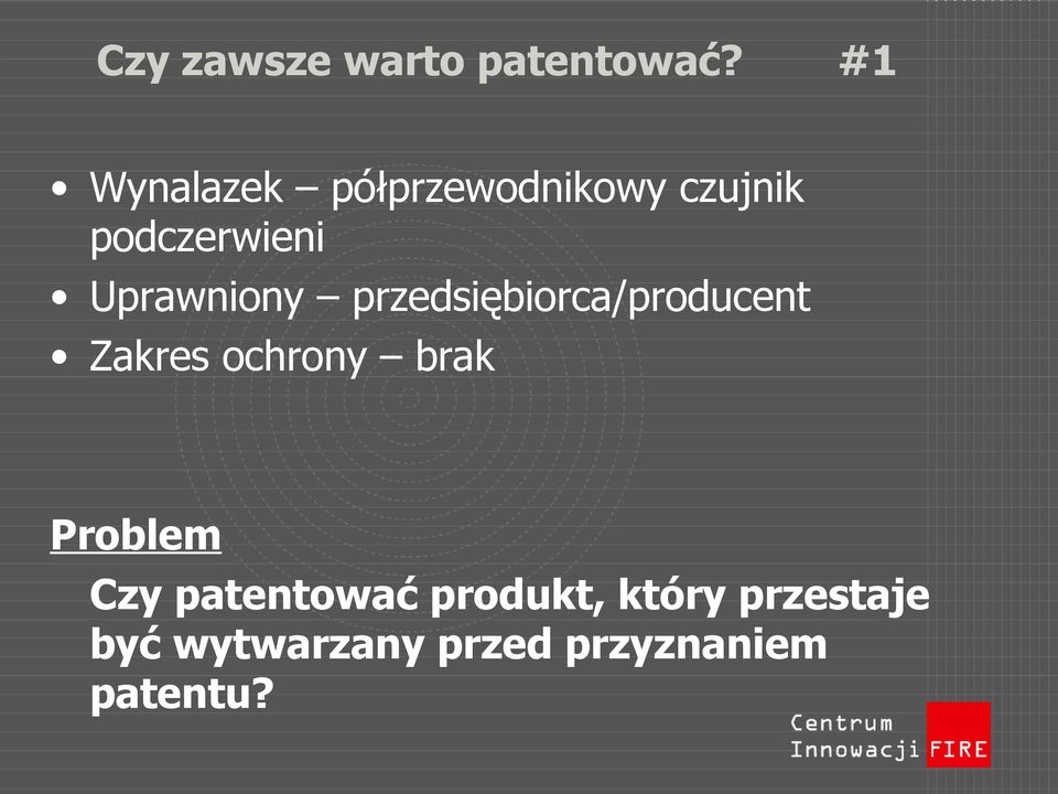 Uprawniony przedsiębiorca/producent Zakres ochrony brak