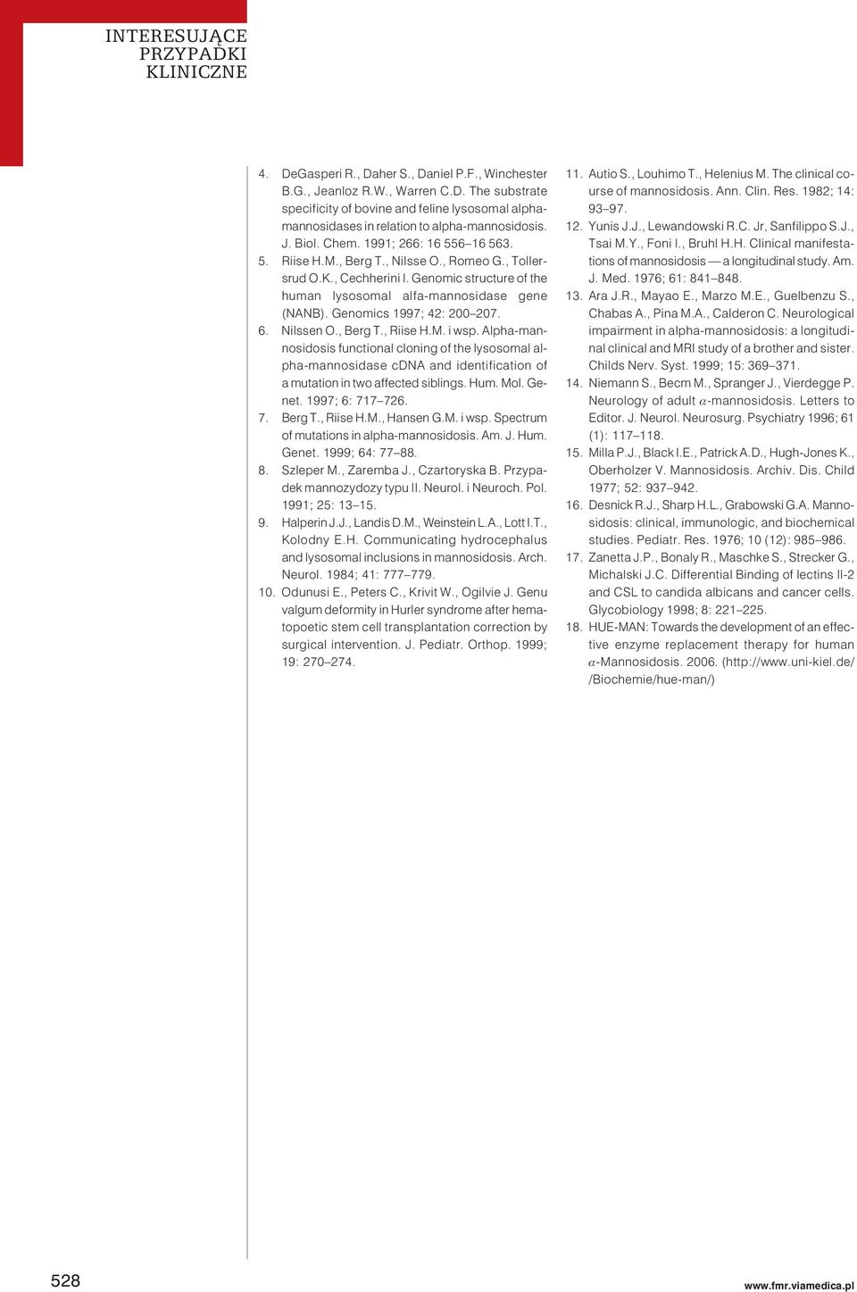 Genomics 1997; 42: 200 207. 6. Nilssen O., Berg T., Riise H.M. i wsp.