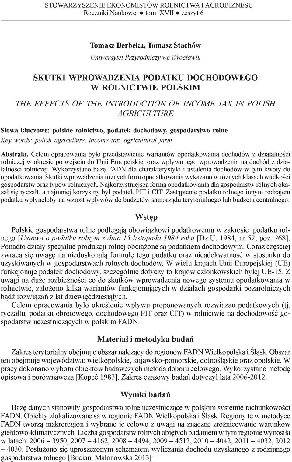 dochodowy, gospodarstwo rolne Key words: polish agriculture, income tax, agricultural farm Abstrakt.