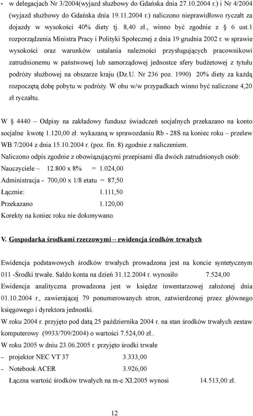 w sprawie wysokości oraz warunków ustalania należności przysługujących pracownikowi zatrudnionemu w państwowej lub samorządowej jednostce sfery budżetowej z tytułu podróży służbowej na obszarze kraju