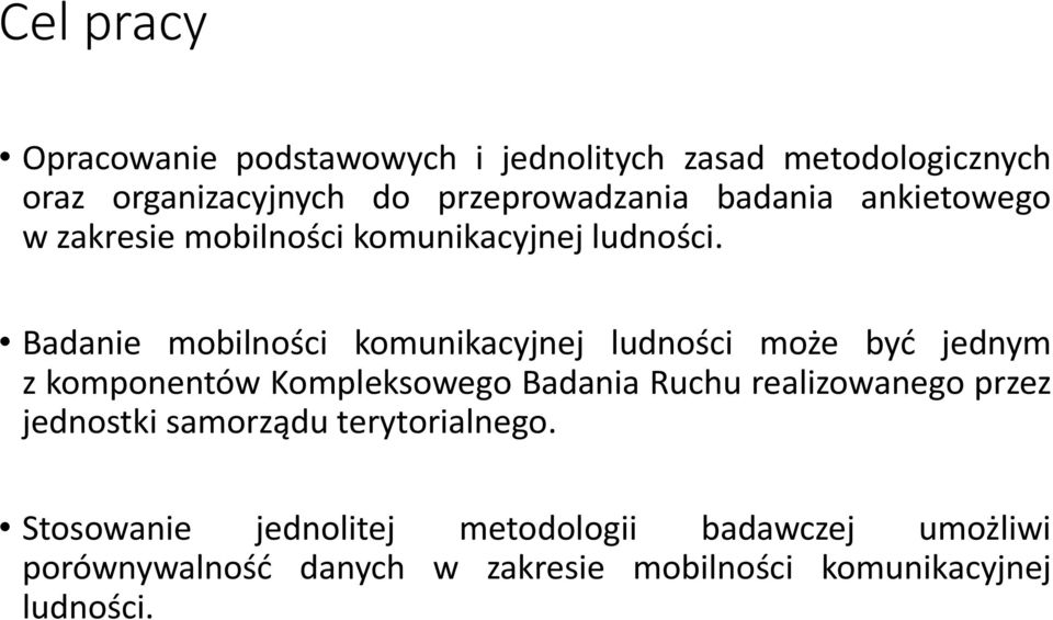 Badanie mobilności komunikacyjnej ludności może być jednym z komponentów Kompleksowego Badania Ruchu realizowanego