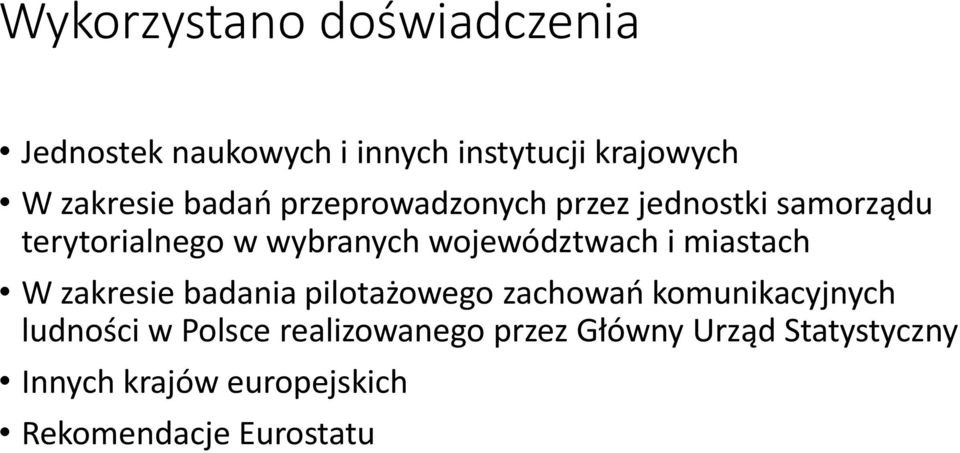 i miastach W zakresie badania pilotażowego zachowań komunikacyjnych ludności w Polsce