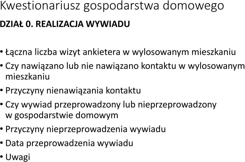 lub nie nawiązano kontaktu w wylosowanym mieszkaniu Przyczyny nienawiązania kontaktu Czy