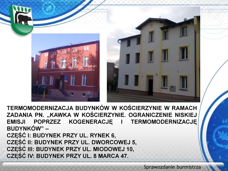 OGRANICZENIE NISKIEJ EMISJI POPRZEZ KOGENERACJĘ I TERMOMODERNIZACJĘ BUDYNKÓW