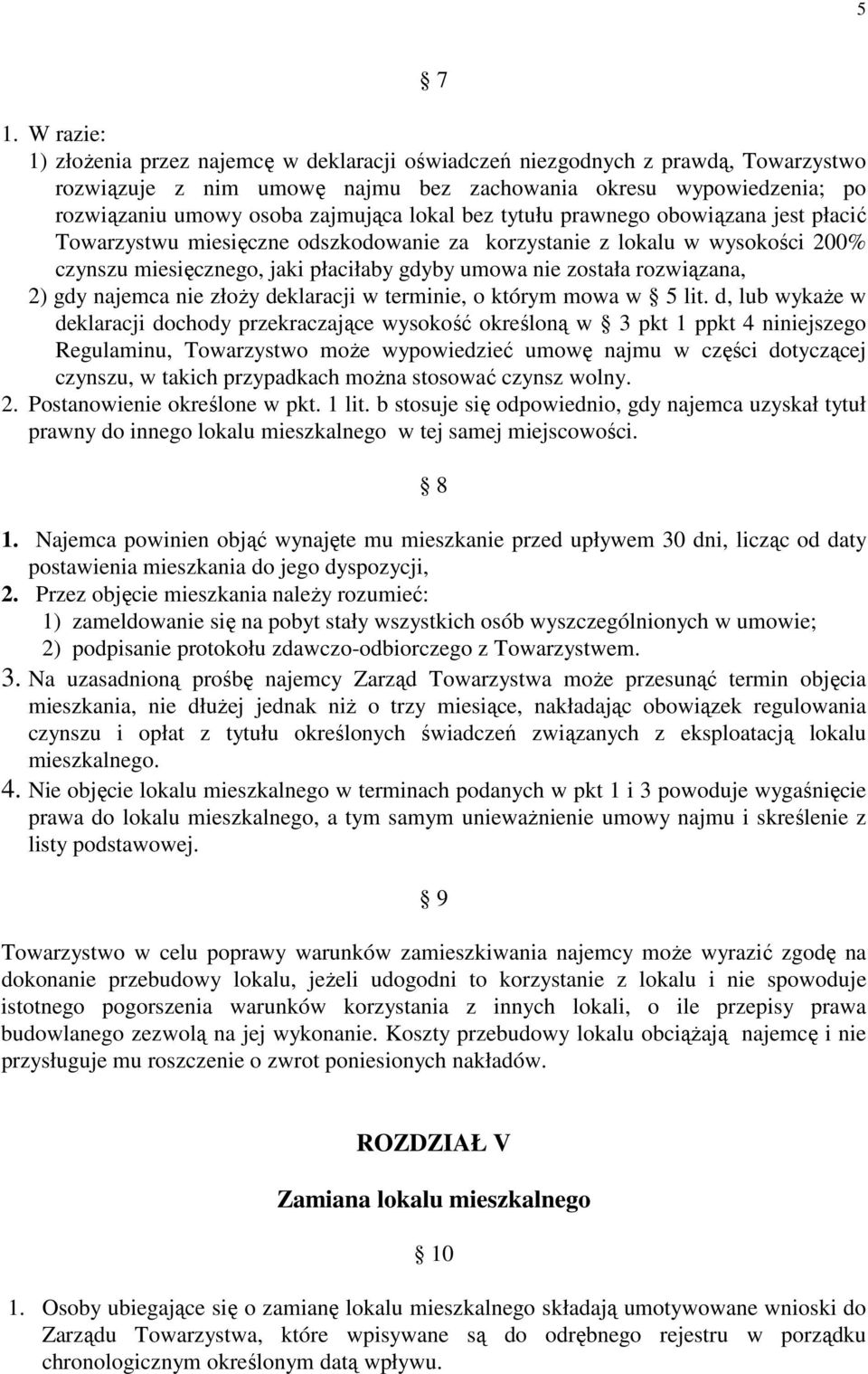 lokal bez tytułu prawnego obowiązana jest płacić Towarzystwu miesięczne odszkodowanie za korzystanie z lokalu w wysokości 200% czynszu miesięcznego, jaki płaciłaby gdyby umowa nie została rozwiązana,