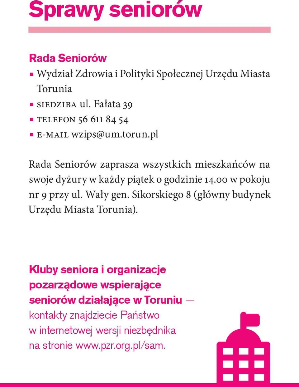 pl Rada Seniorów zaprasza wszystkich mieszkańców na swoje dyżury w każdy piątek o godzinie 14.00 w pokoju nr 9 przy ul. Wały gen.