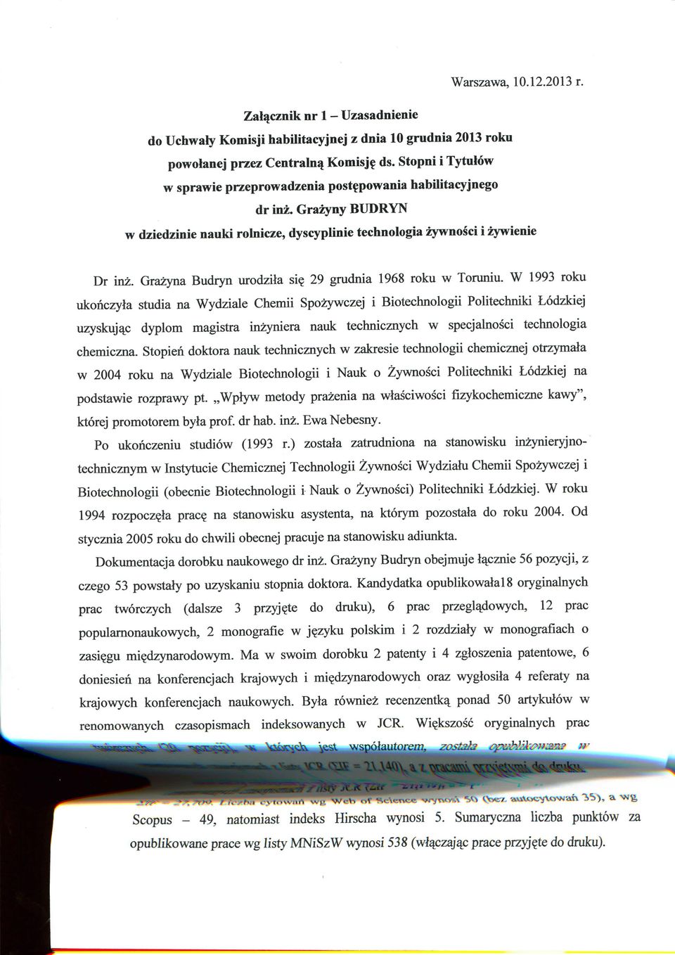 Grazyna Budryn urodzila si? 29 grudnia 1968 roku w Toruniu.