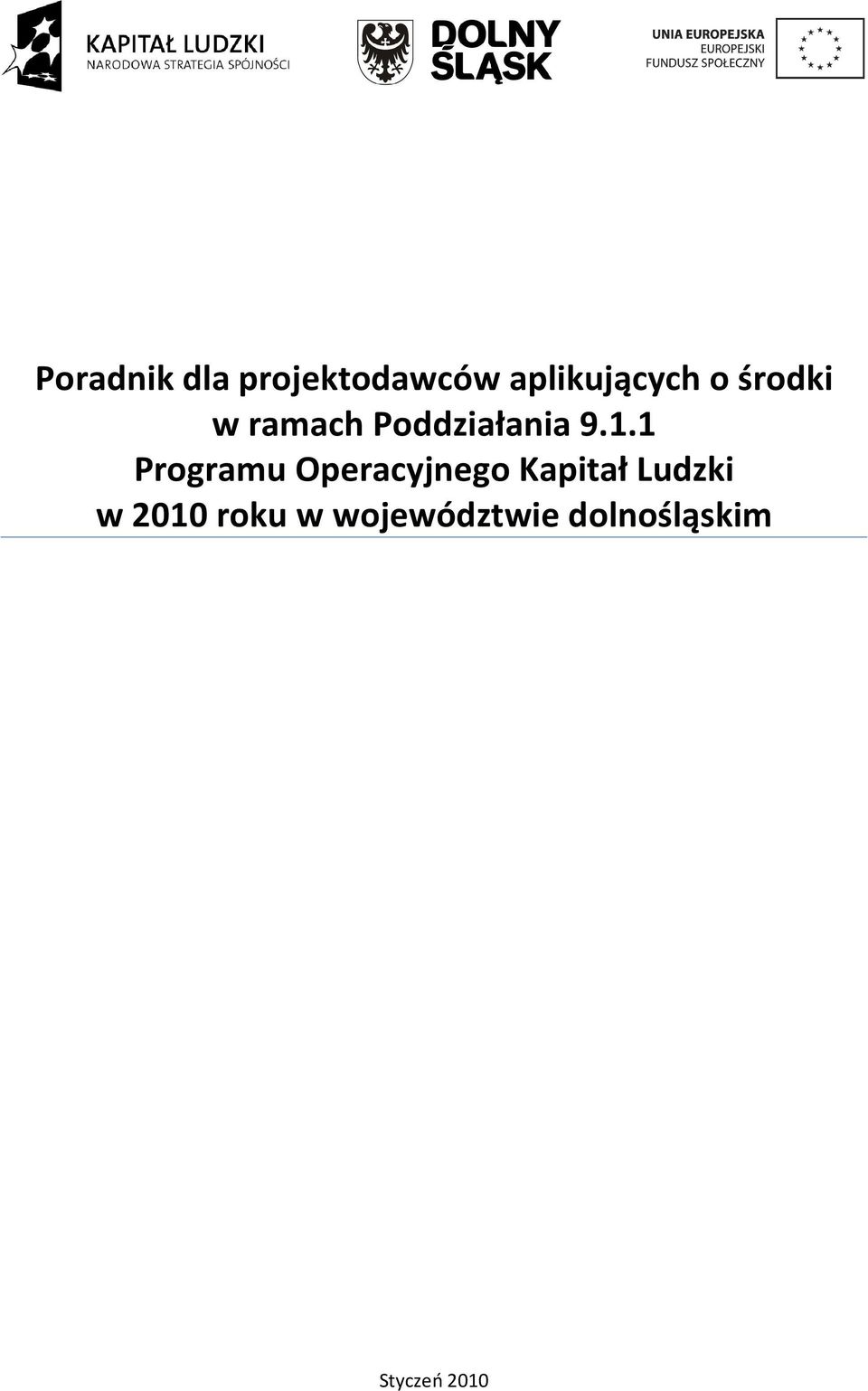 1 Programu Operacyjnego Kapitał Ludzki w