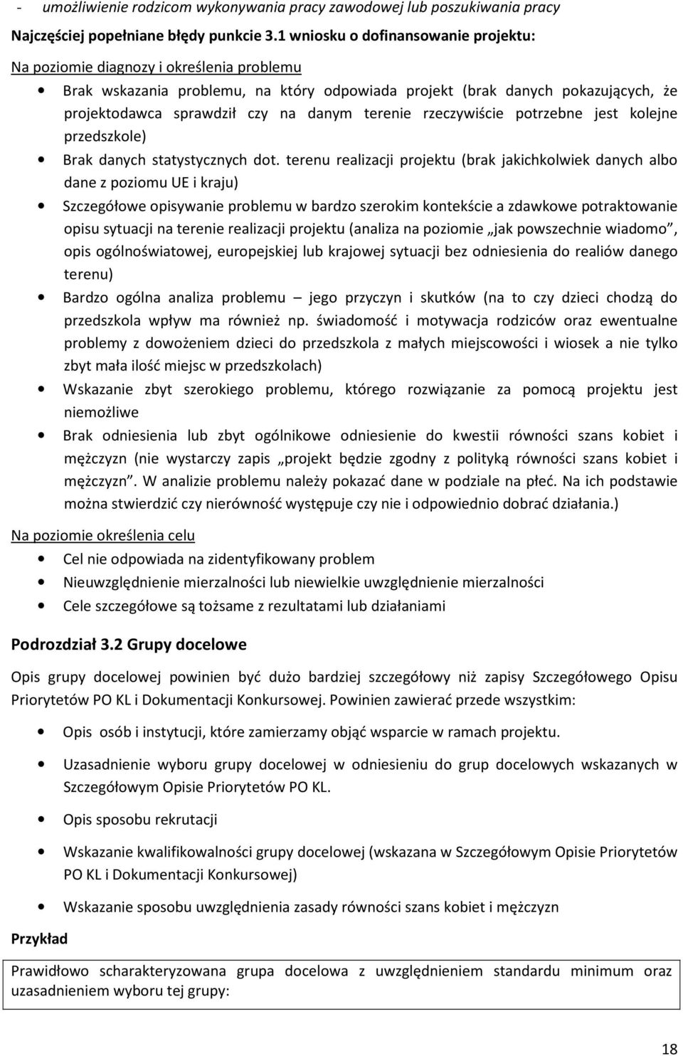 terenie rzeczywiście potrzebne jest kolejne przedszkole) Brak danych statystycznych dot.