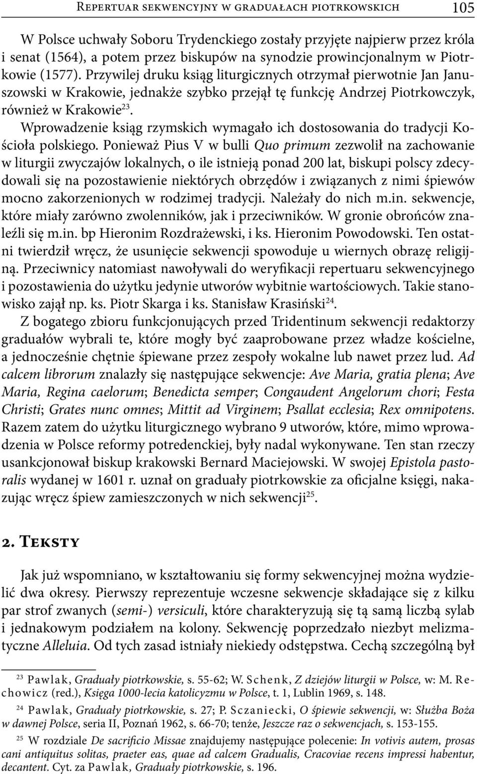Wprowadzenie ksiąg rzymskich wymagało ich dostosowania do tradycji Kościoła polskiego.