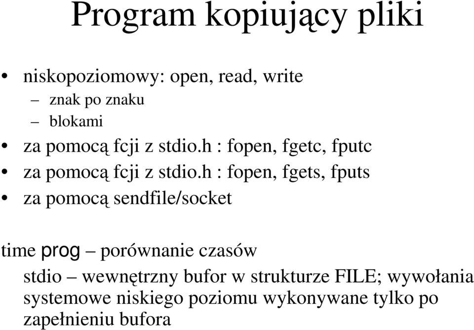 h : fopen, fgets, fputs za pomocą sendfile/socket time prog porównanie czasów stdio