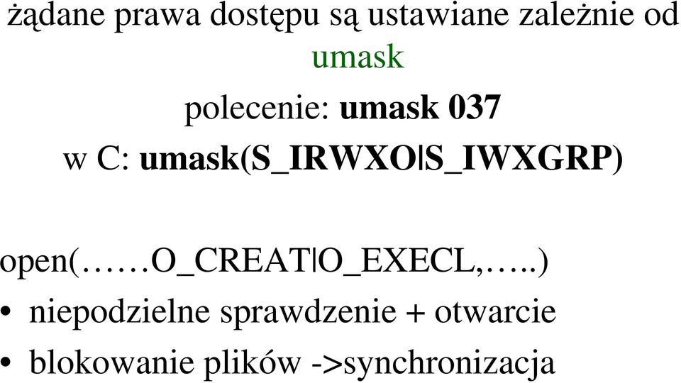 S_IWXGRP) open( O_CREAT O_EXECL,.