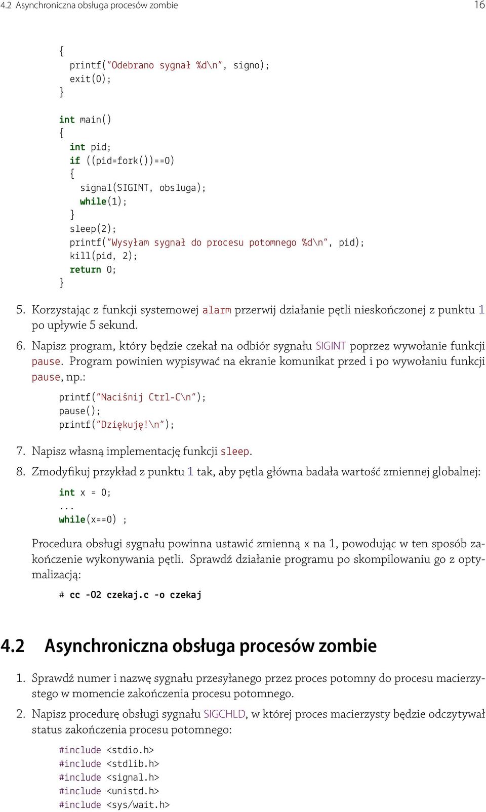pause printf( Naciśnij Ctrl-C\n ); pause(); printf( Dziękuję!\n ); sleep int x = 0;.