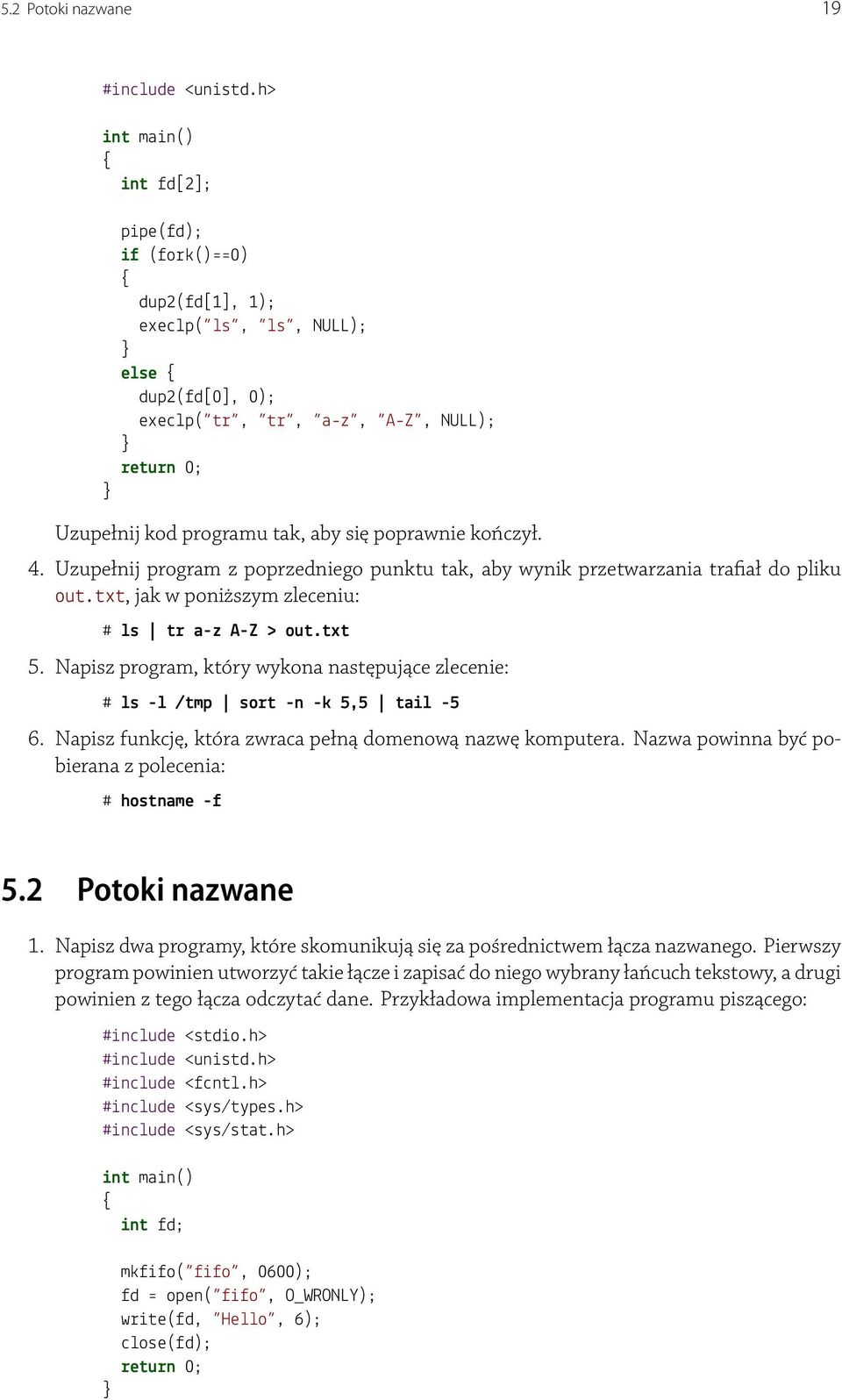 execlp( tr, tr, a-z, A-Z, NULL); return 0; out.txt # ls tr a-z A-Z > out.