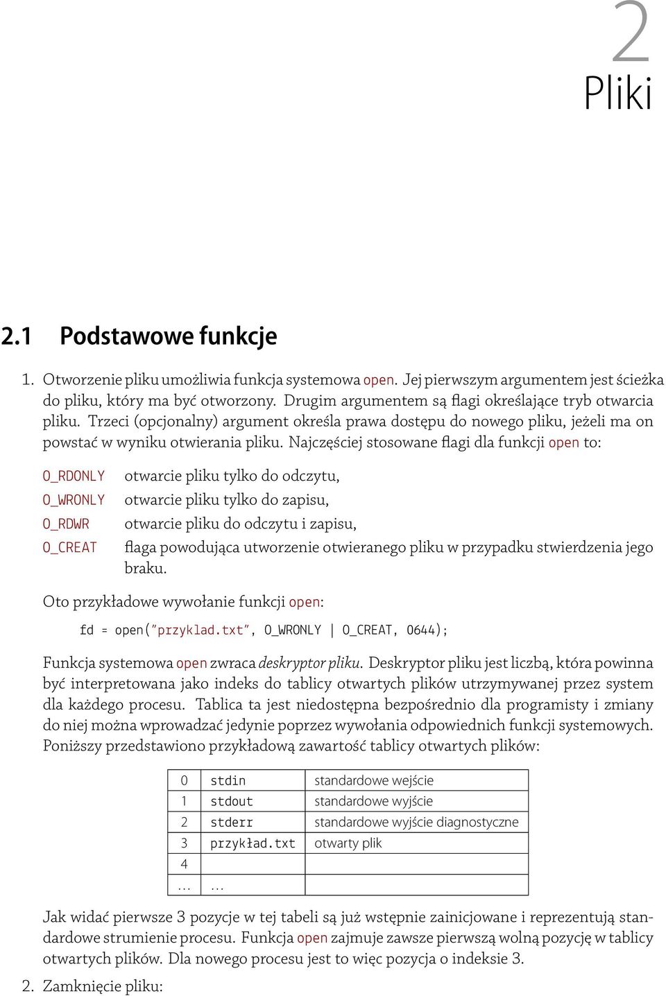 txt, O_WRONLY O_CREAT, 0644); open