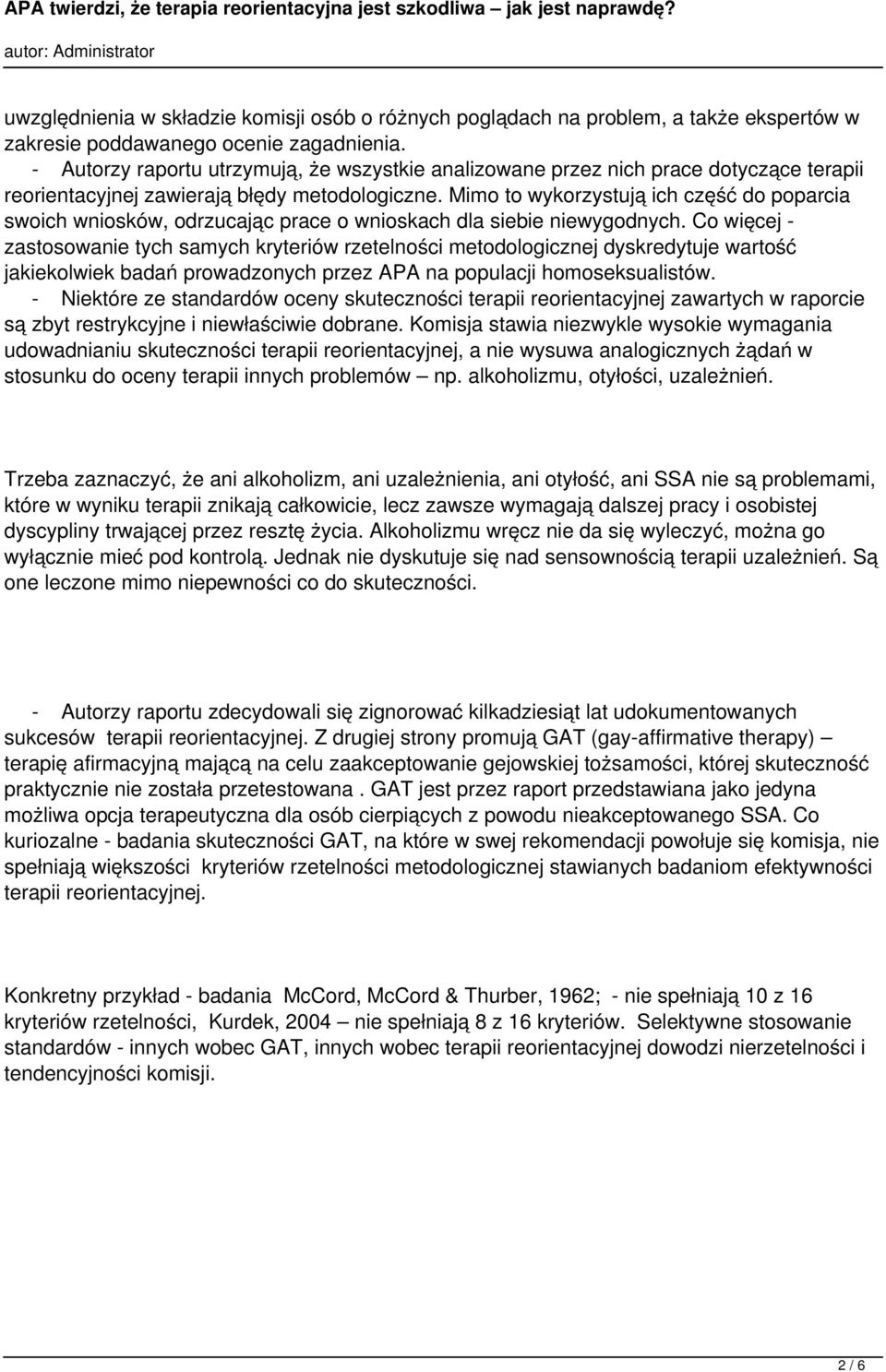 Mimo to wykorzystują ich część do poparcia swoich wniosków, odrzucając prace o wnioskach dla siebie niewygodnych.
