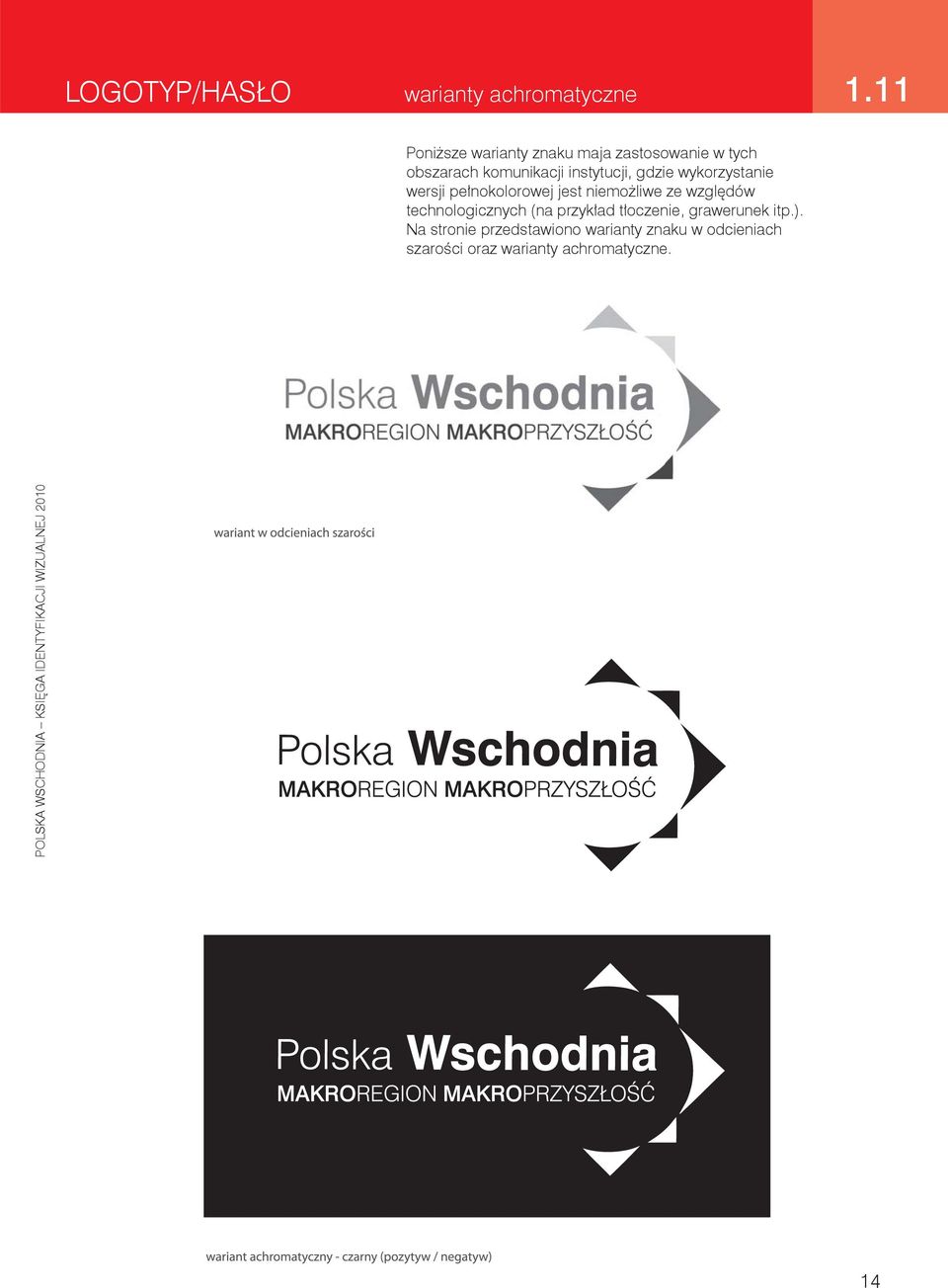 gdzie wykorzystanie wersji pełnokolorowej jest niemożliwe ze względów technologicznych