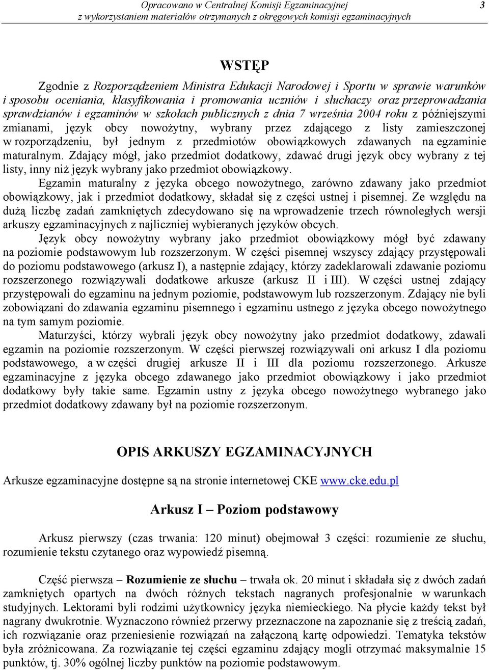 w rozporządzeniu, był jednym z przedmiotów obowiązkowych zdawanych na egzaminie maturalnym.
