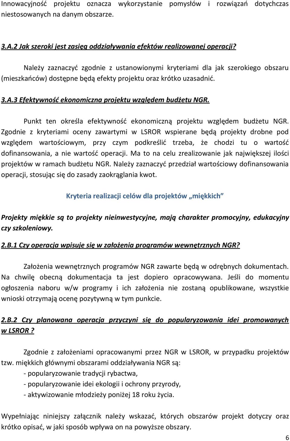 3 Efektywnośd ekonomiczna projektu względem budżetu NGR. Punkt ten określa efektywnośd ekonomiczną projektu względem budżetu NGR.