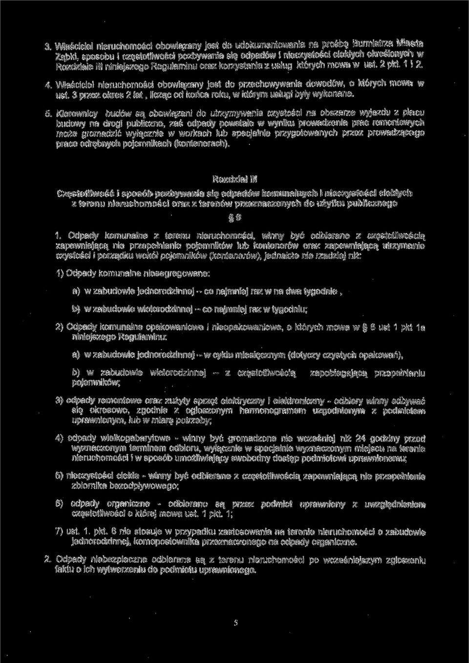 3 przez okres 2 lat, licząc od końca roku, w którym usługi były wykonane. 5.