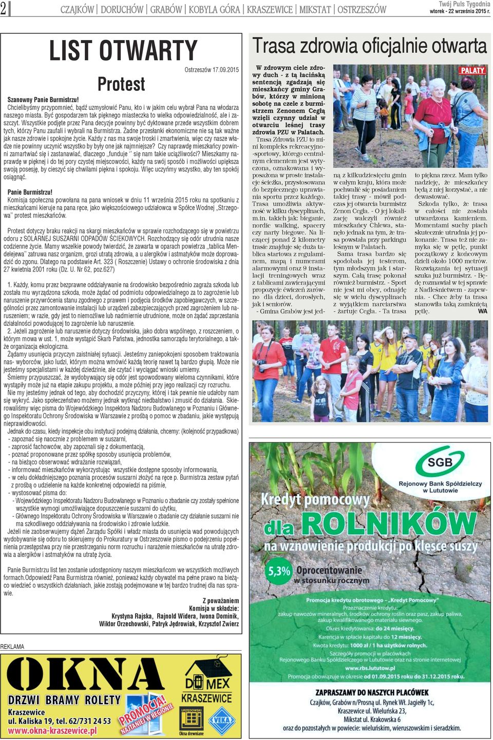 Wszystkie podjête przez Pana decyzje powinny byæ dyktowane przede wszystkim dobrem tych, którzy Panu zaufali i wybrali na Burmistrza.