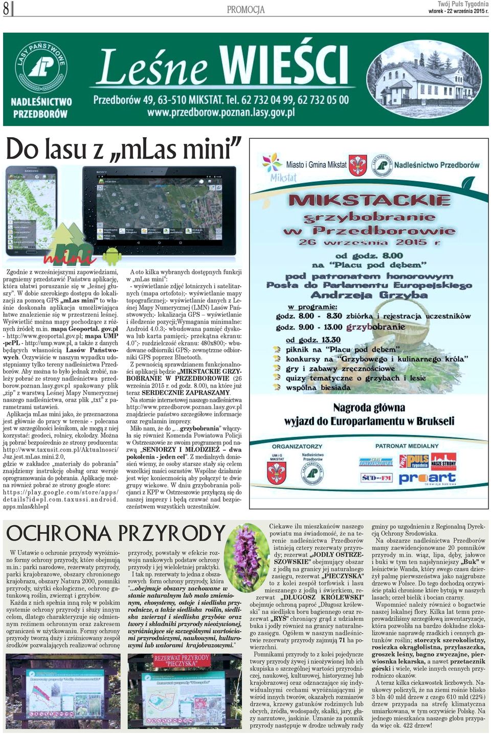 W dobie szerokiego dostêpu do lokalizacji za pomoc¹ GPS mlas mini to w³aœnie doskona³a aplikacja umo liwiaj¹ca ³atwe znalezienie siê w przestrzeni leœnej.