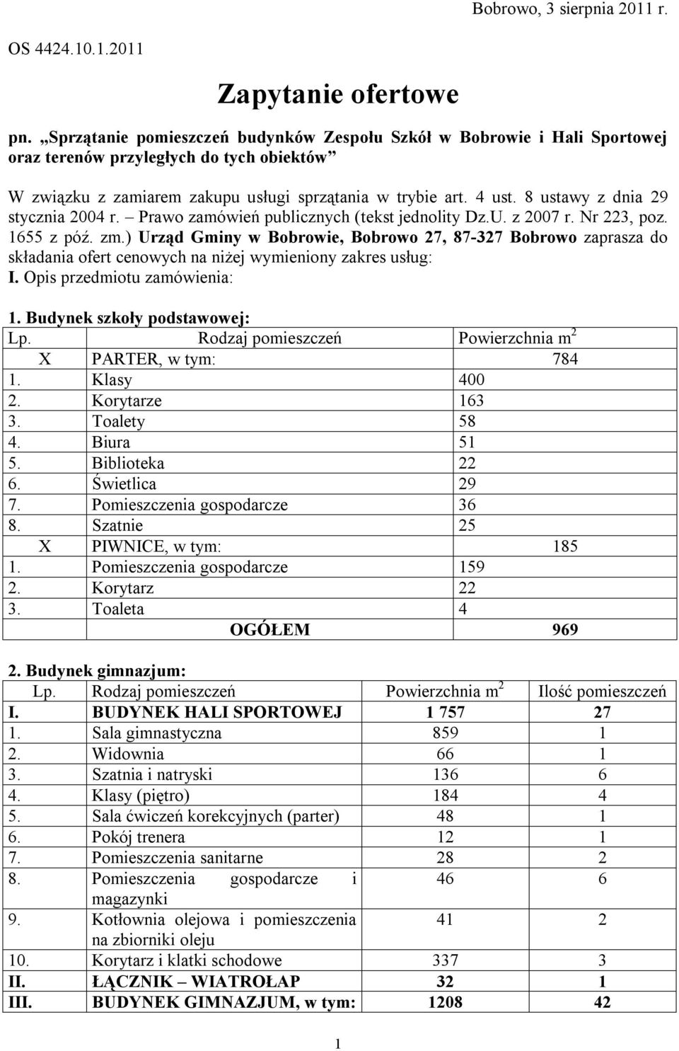 8 ustawy z dnia 29 stycznia 2004 r. Prawo zamówień publicznych (tekst jednolity Dz.U. z 2007 r. Nr 223, poz. 1655 z póź. zm.