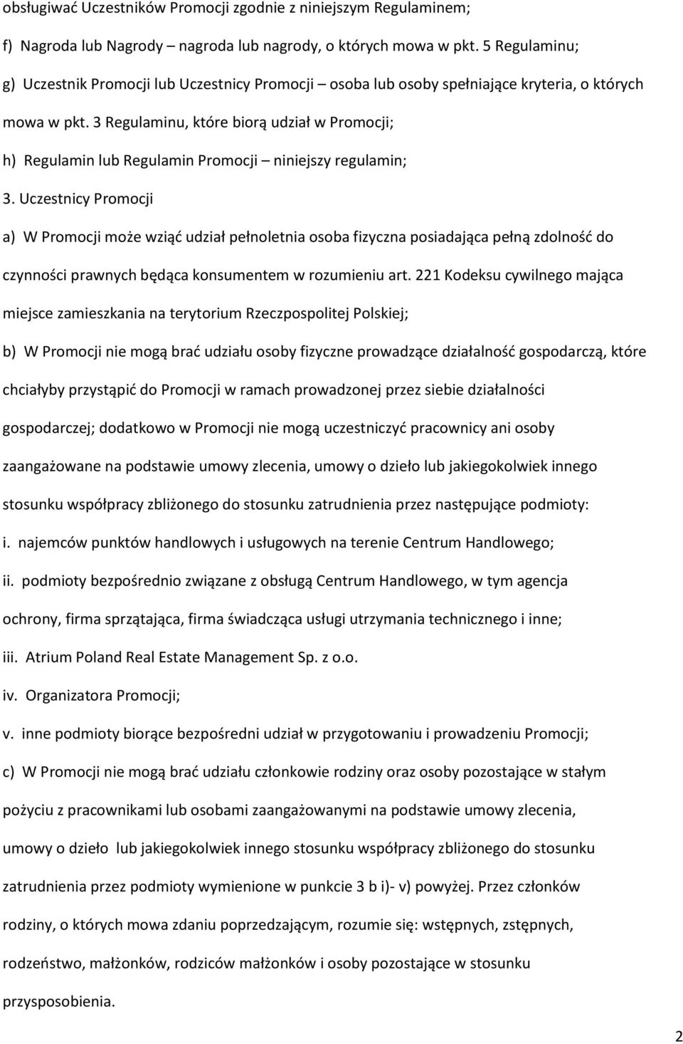 3 Regulaminu, które biorą udział w Promocji; h) Regulamin lub Regulamin Promocji niniejszy regulamin; 3.