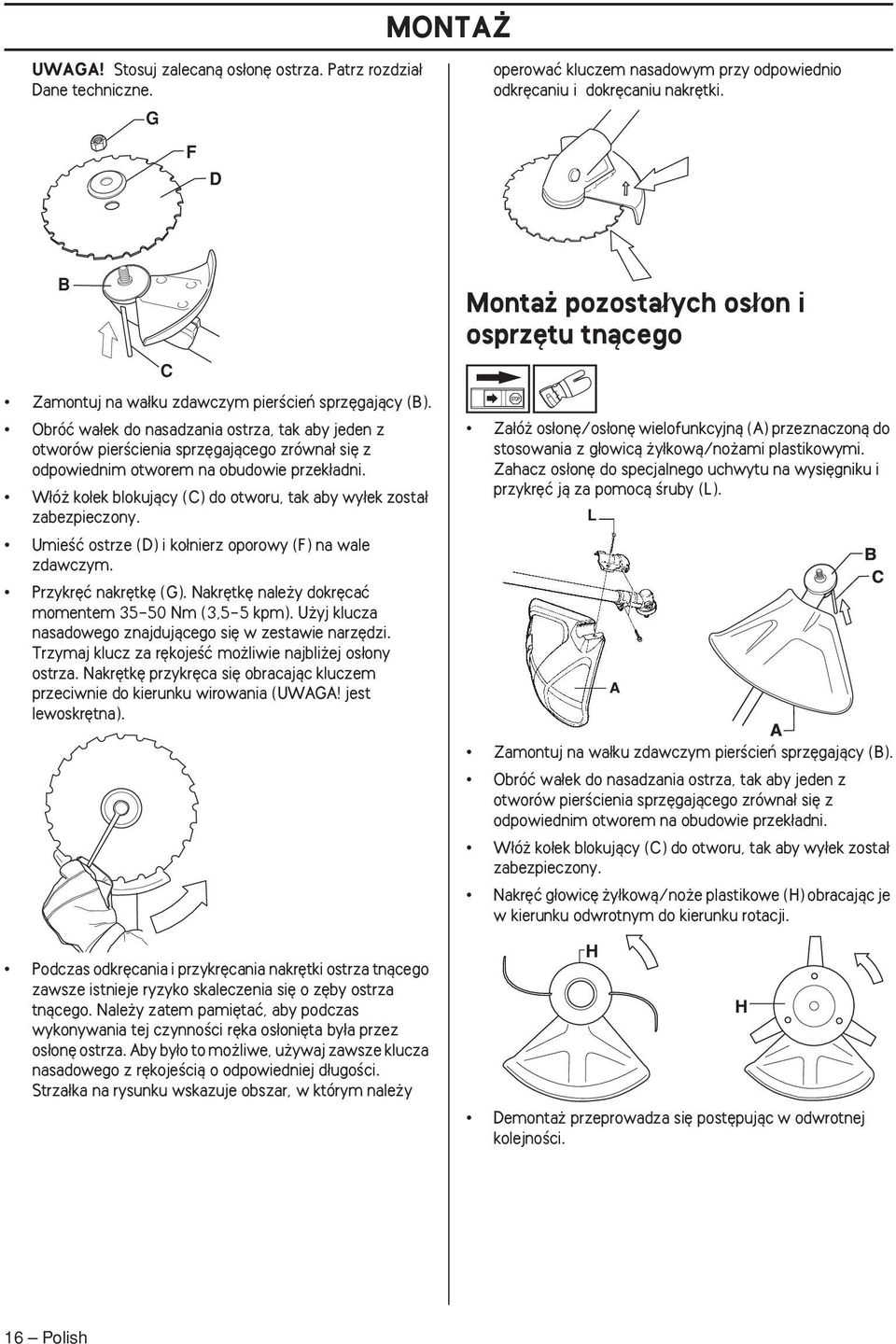 W ó ko ek blokujàcy (C) do otworu, tak aby wy ek zosta zabezpieczony. UmieÊç ostrze (D) i ko nierz oporowy (F) na wale zdawczym. Przykr ç nakr tk (G).