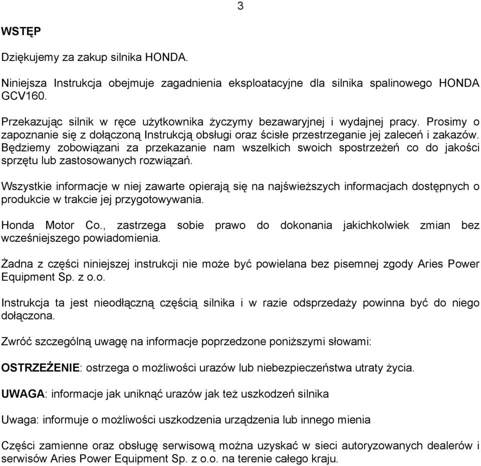 Będziemy zobowiązani za przekazanie nam wszelkich swoich spostrzeżeń co do jakości sprzętu lub zastosowanych rozwiązań.