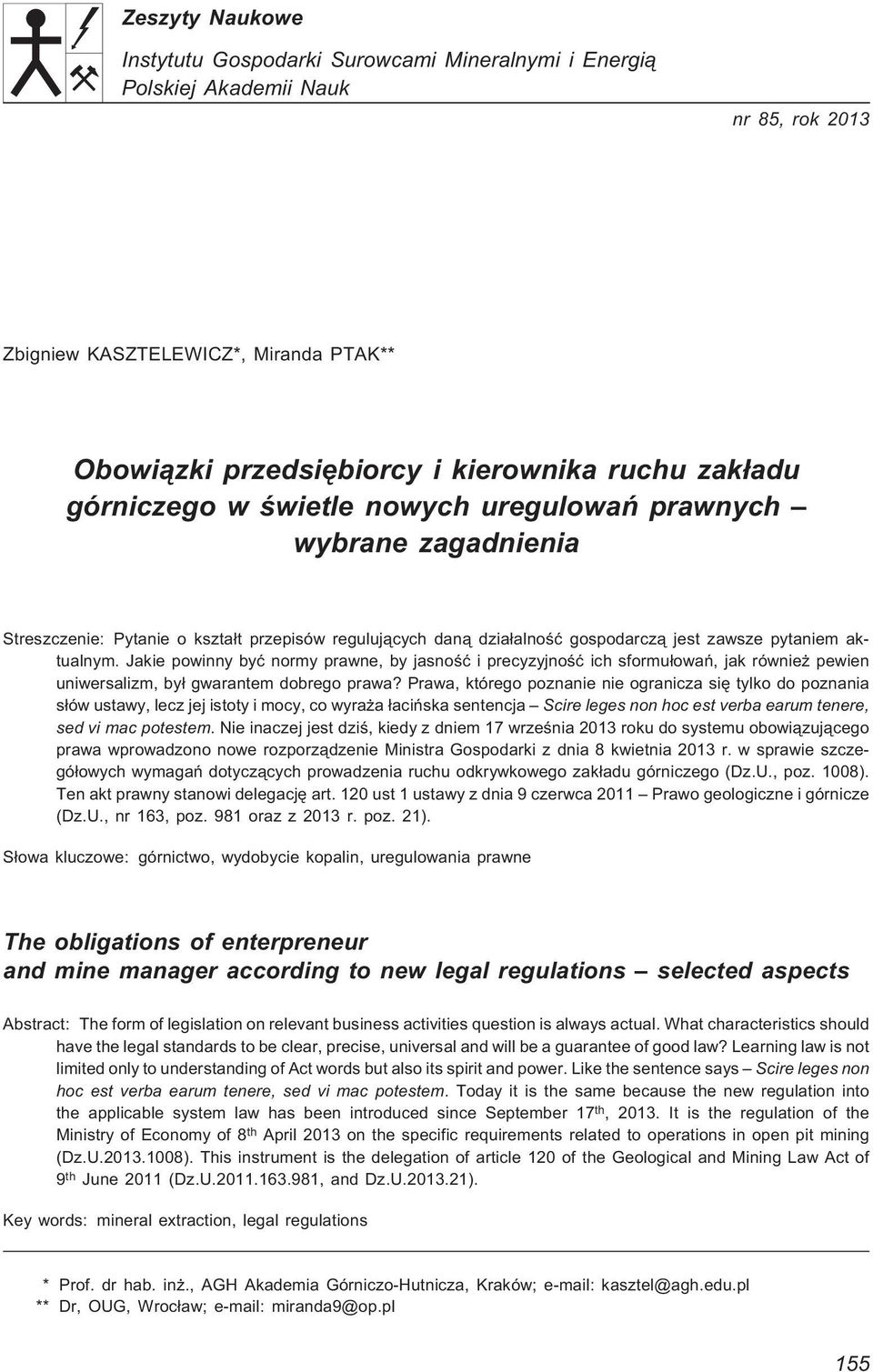 Jakie powinny byæ normy prawne, by jasnoœæ i precyzyjnoœæ ich sformu³owañ, jak równie pewien uniwersalizm, by³ gwarantem dobrego prawa?
